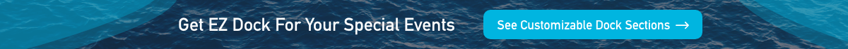 Contact EZ Dock for special events docks 